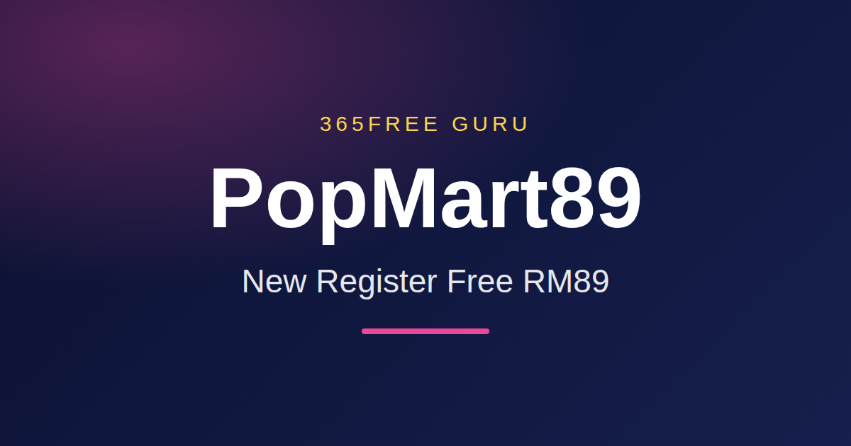 PopMart89 bonus Malaysia 2026